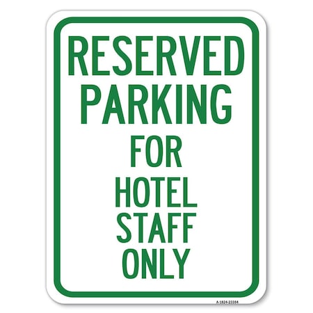Signmission Parking Reserved for Hotel Staff Heavy-Gauge Alum Rust Proof Parking Sign, 18" x 24", A-1824-23384 A-1824-23384
